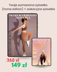 Twoja wymarzona sylwetka (home edition) + Wakacyjna Sylwetka