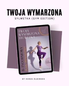 Twoja Wymarzona Sylwetka – GYM Edition