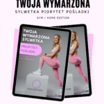 Twoja Wymarzona Sylwetka - Priorytet: Pośladki